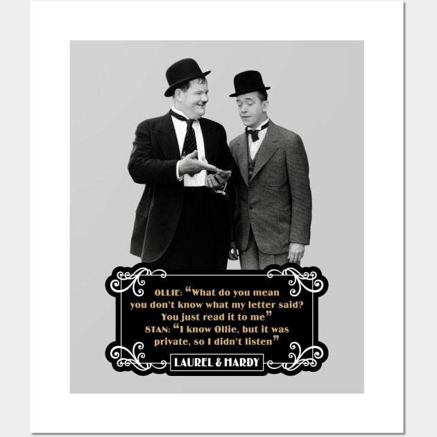 Laurel & Hardy Quotes: Ollie “What Do You Mean You Don't Know What My Letter Said? You Just Read It To Me" Stan "I Know Ollie, But It Was Private, So I Didn't Listen" Wall Art by PLAYDIGITAL2020
